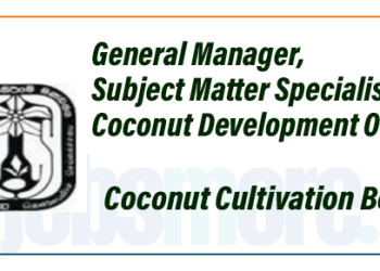 General Manager, Subject Matter Specialist, Coconut Development Officer – Coconut Cultivation Board