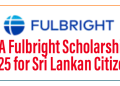 Fulbright Scholarships 2025 for Sri Lankan Citizens