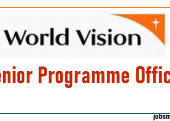 World Vision Vacancies 2025 - Senior Programme Officer