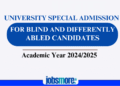 UNIVERSITY SPECIAL ADMISSION FOR BLIND AND DIFFERENTLY ABLED CANDIDATES 2024/2025