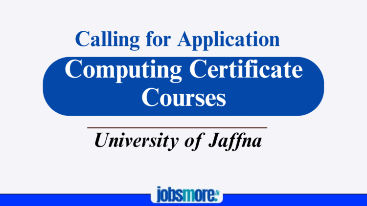 University of Jaffna Opens Applications for 3rd Batch of Computing Certificate Courses