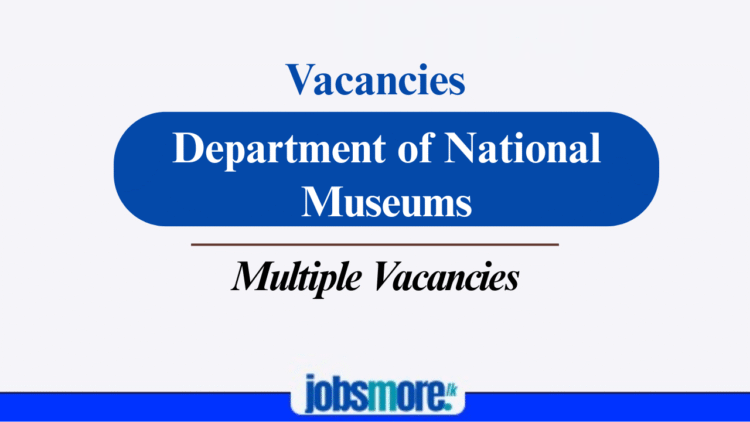 Recruitment for Associated Service Category Posts at the Department of National Museums – 2025