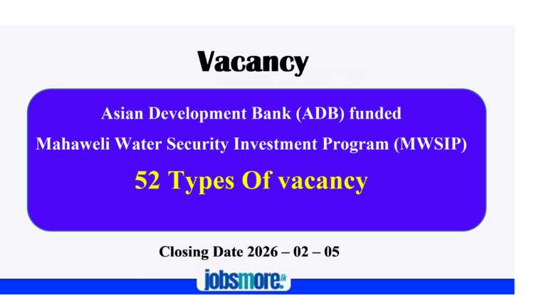 Asian Development Bank  funded Mahaweli Water Security Investment Program  – Vacancies