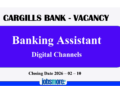 Cargills Bank Vacancy – Banking Assistant (Digital Channels)